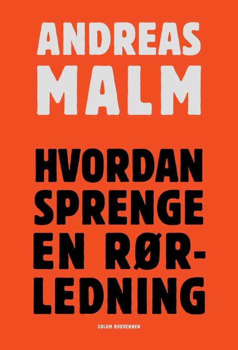 Hvordan sprenge en rørledning - om å lære å kjempe mens verden brenner