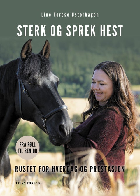 Sterk og sprek hest - rustet for hverdag og prestasjon