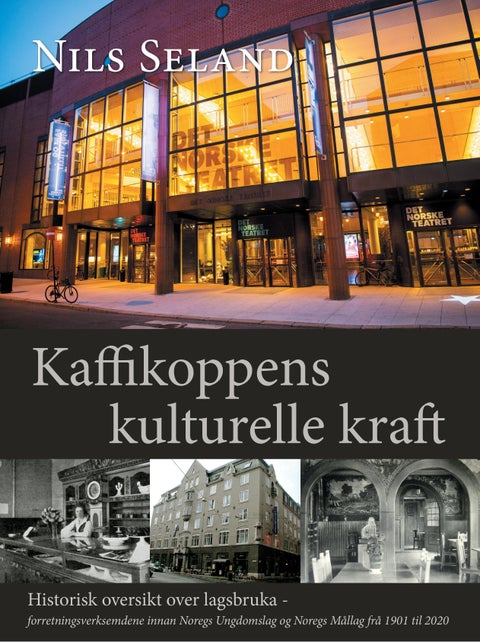 Kaffikoppens kulturelle kraft - historisk oversikt over lagsbruka - forretningsverksemdene innan Noregs Ungdomslag og Noregs Mållag frå 1901 til 2020