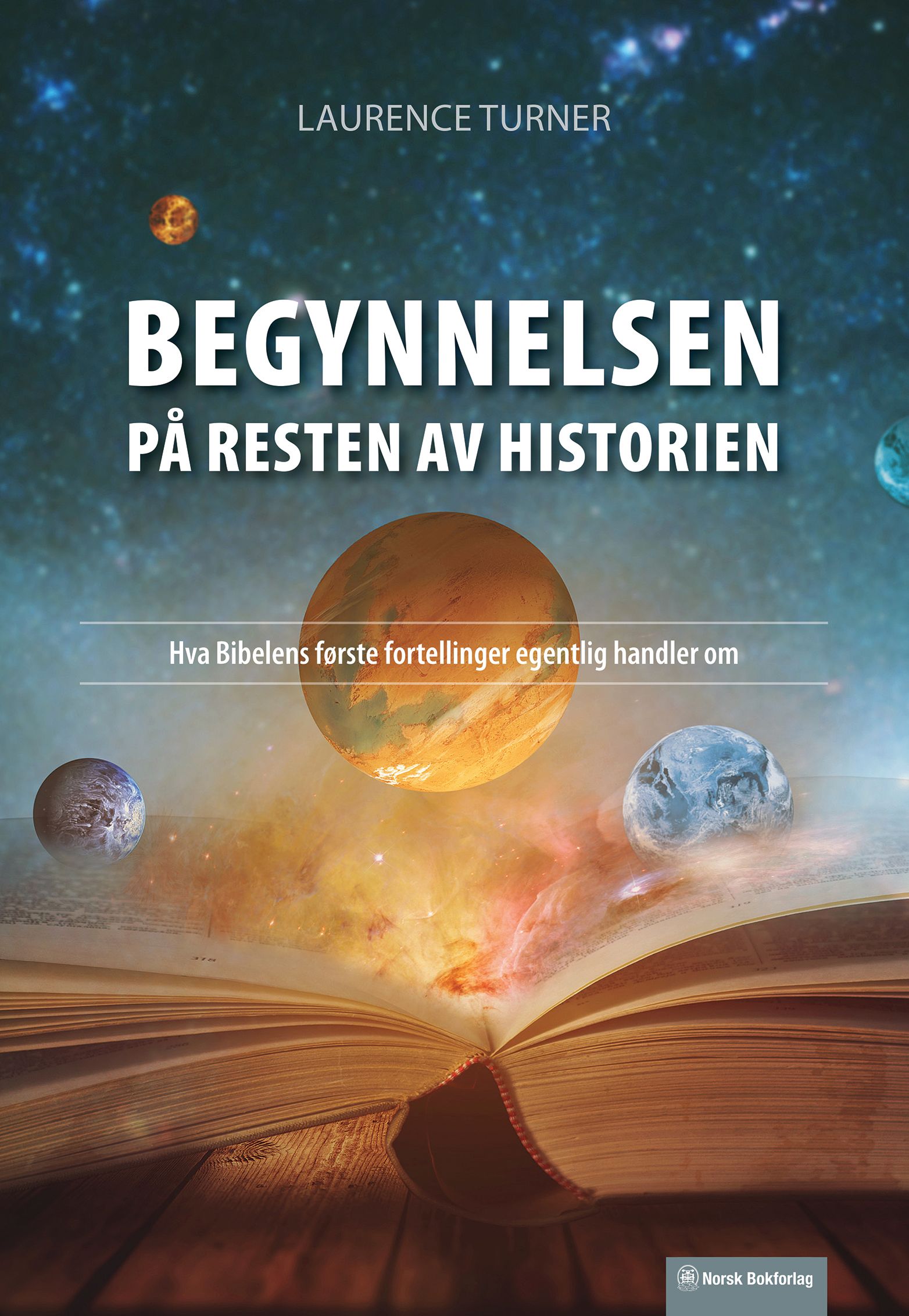 Begynnelsen på resten av historien - hva Bibelens første fortellinger egentlig handler