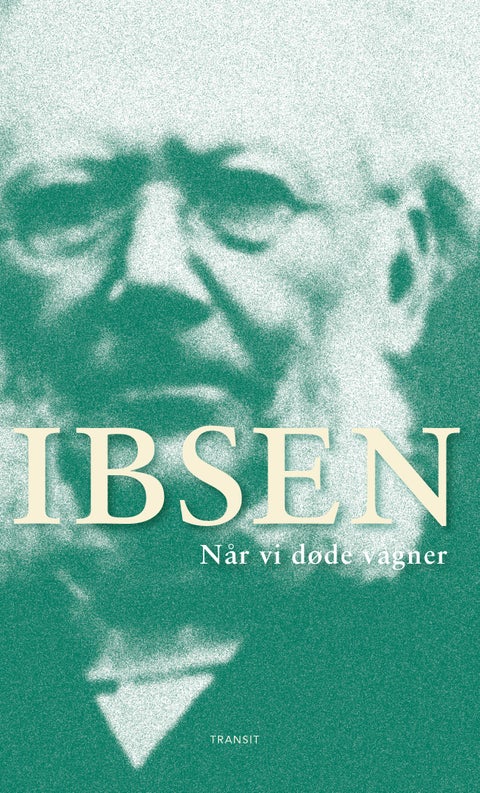 Når vi døde vågner - en dramatisk epilog i tre akter