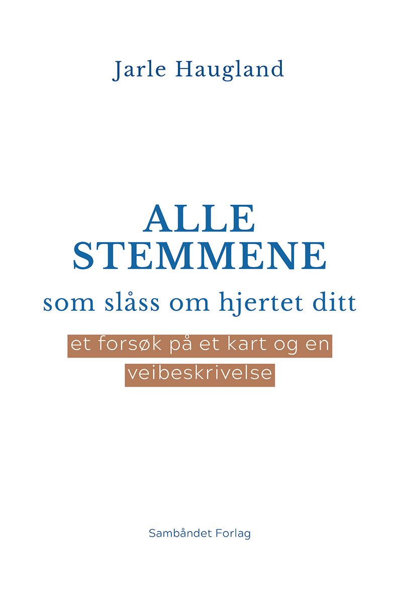 Alle stemmene som slåss om hjertet ditt - et forsøk på et kart og en veibeskrivelse