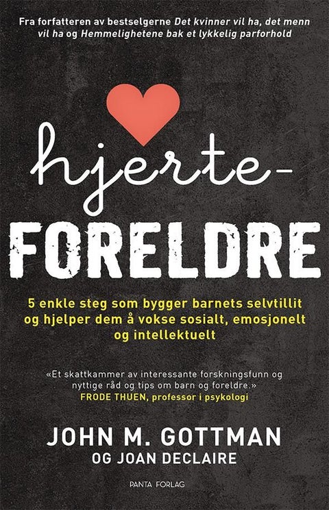 Hjerteforeldre - de fem enkle stegene som bygger barnets selvtillit og hjelper dem å vokse sosialt, emosjonelt og intellektuelt