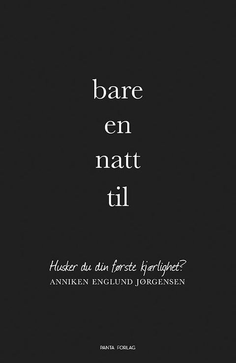 Bare en natt til - husker du din første kjærlighet?