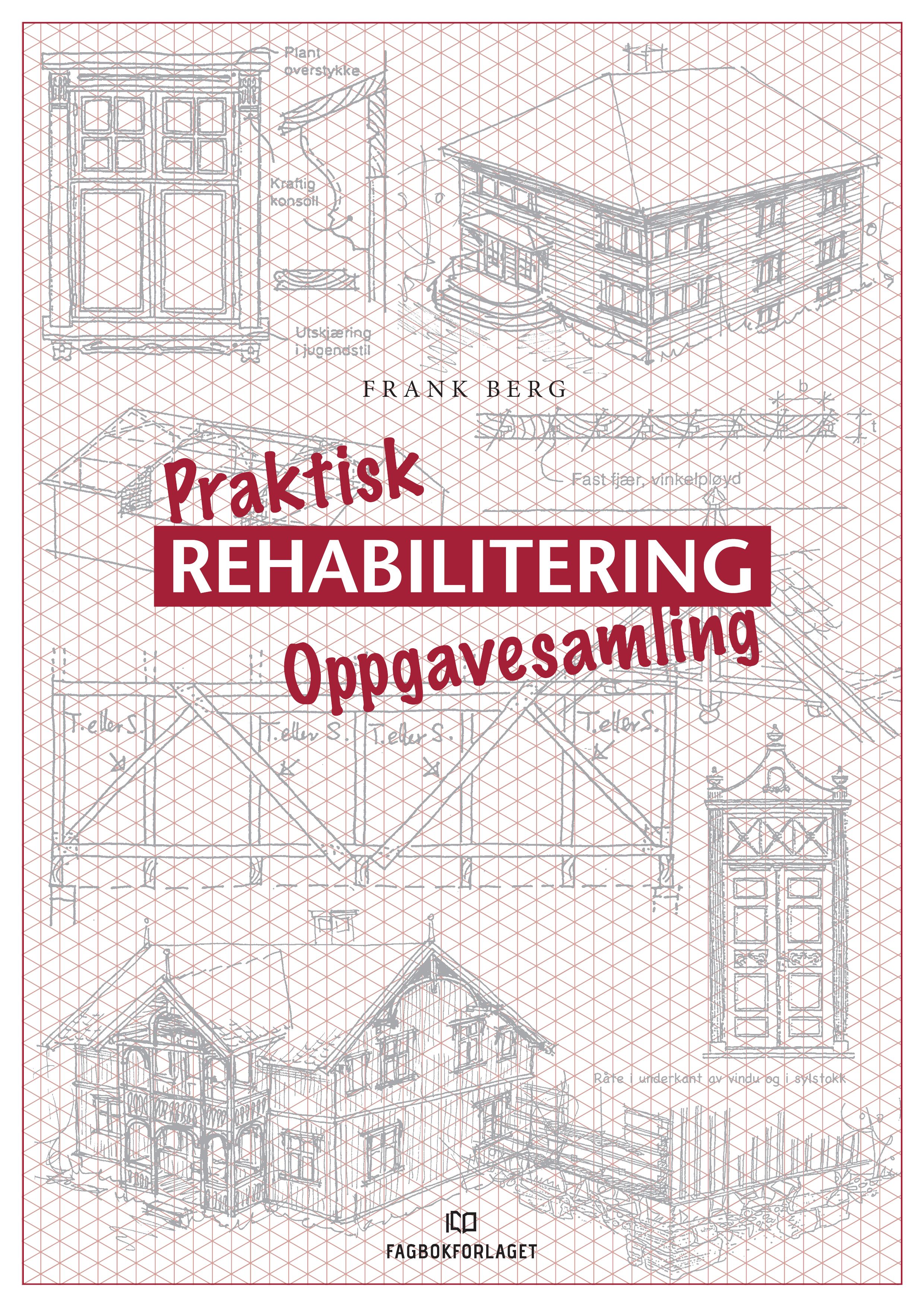 Praktisk rehabilitering - oppgavesamling