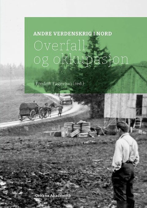 Andre verdenskrig i nord - Overfall og okkupasjon