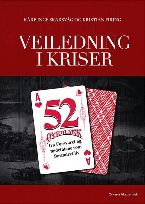 Veiledning i kriser - 52 øyeblikk fra forsvaret og nødetatene som forandret liv