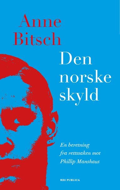 Den norske skyld - en beretning fra rettssaken mot Philip Manshaus