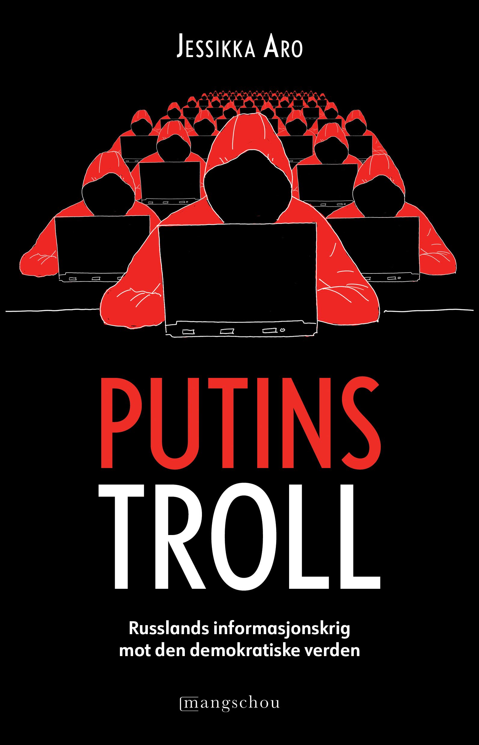Putins troll - Russlands informasjonskrig mot den demokratiske verden
