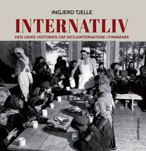 Internatliv - den unike historien om skoleinternatene i Finnmark