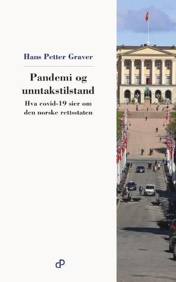 Pandemi og unntakstilstand - hva covid-19 sier om den norske rettsstaten