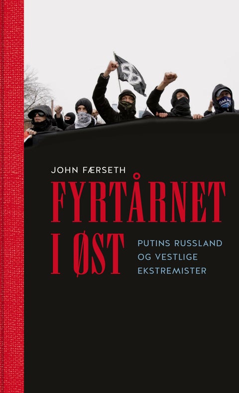 Fyrtårnet i øst - Putins Russland og vestlige ekstremister