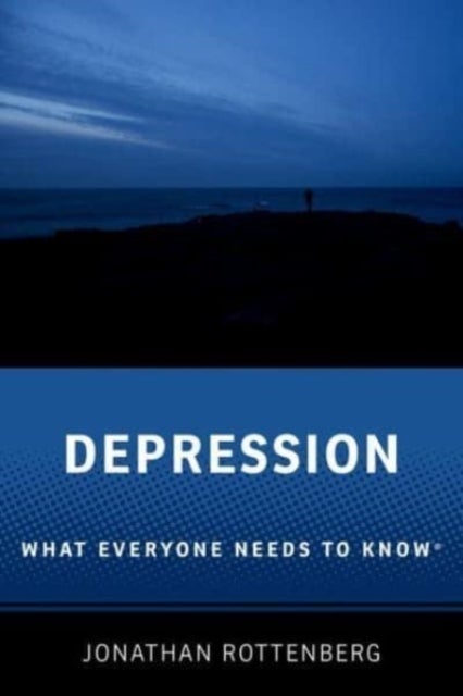 Depression - What Everyone Needs to Know®