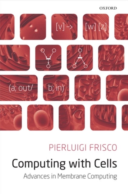 Computing with Cells - Advances in Membrane Computing