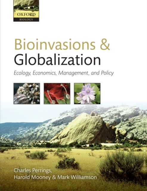 Bioinvasions and Globalization - Ecology, Economics, Management, and Policy
