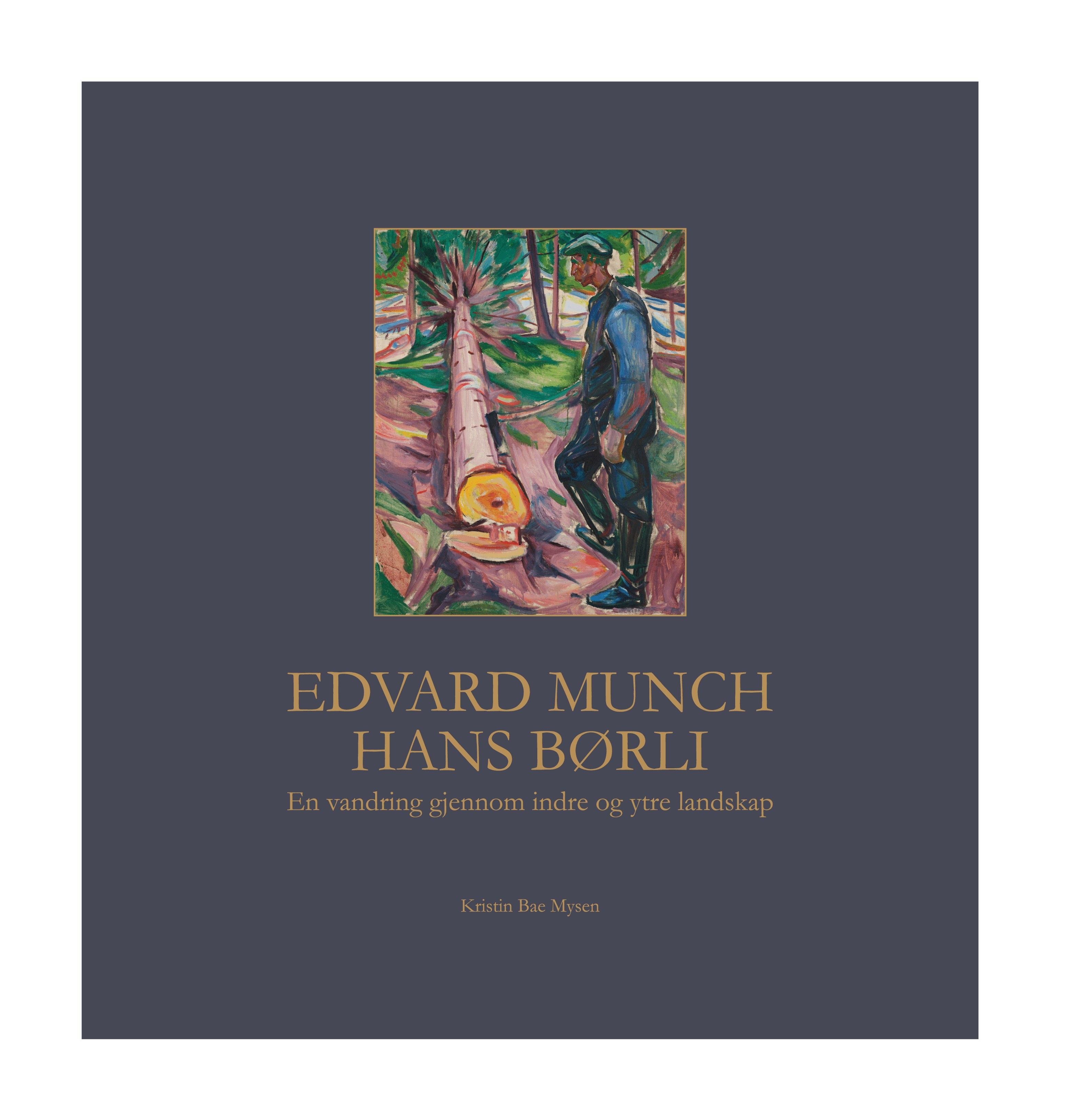 Edvard Munch og Hans Børli - en vandring gjennom indre og ytre landskap
