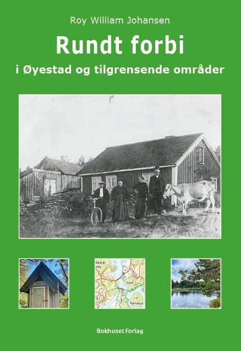 Rundt forbi - på gamle husmannsplasser og evsideliggende steder i Øyestad og tilgrensende områder og åssen en finner vegen dit : stedsnavnstolkninger