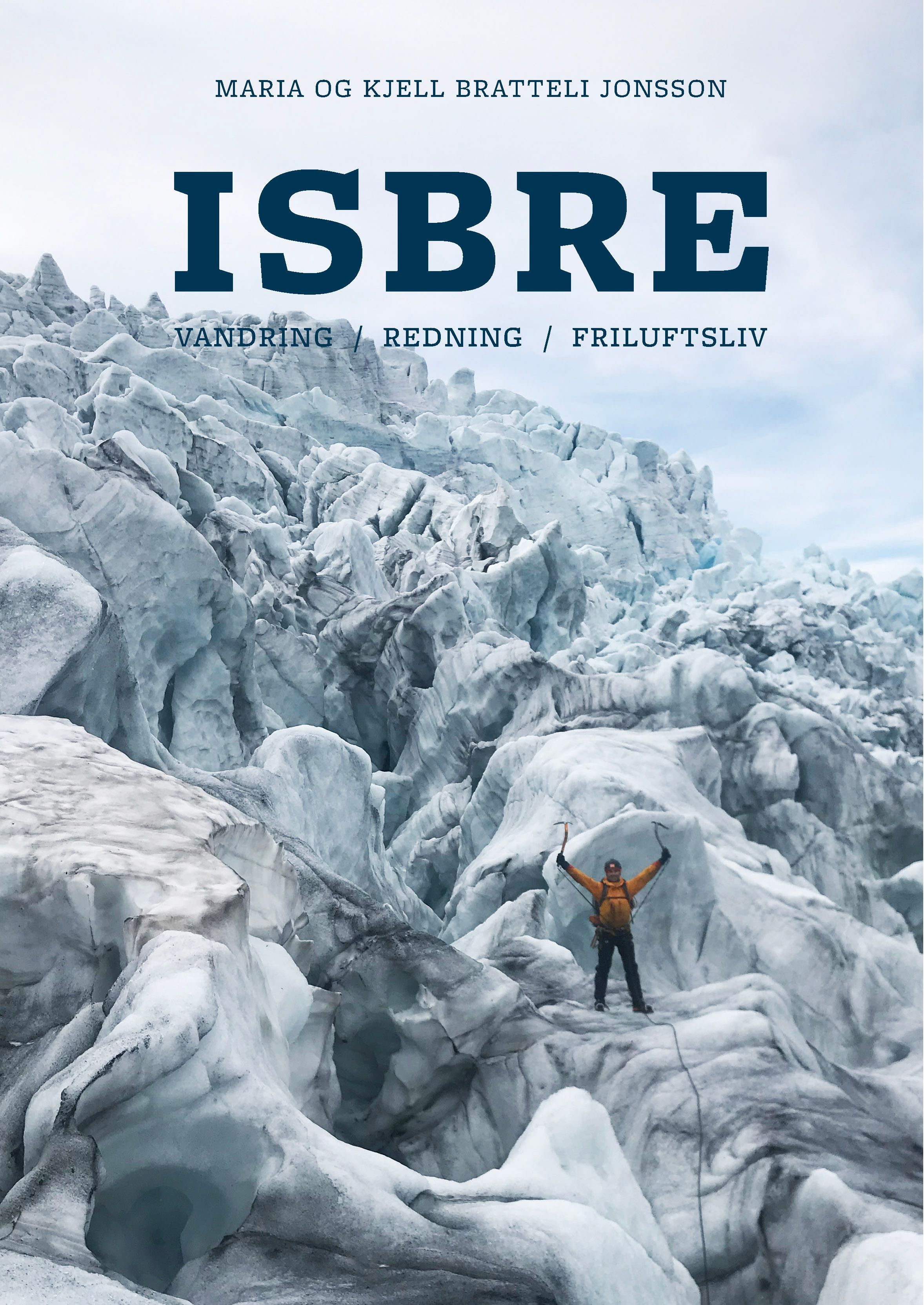 Isbre - vandring, redning, friluftsliv