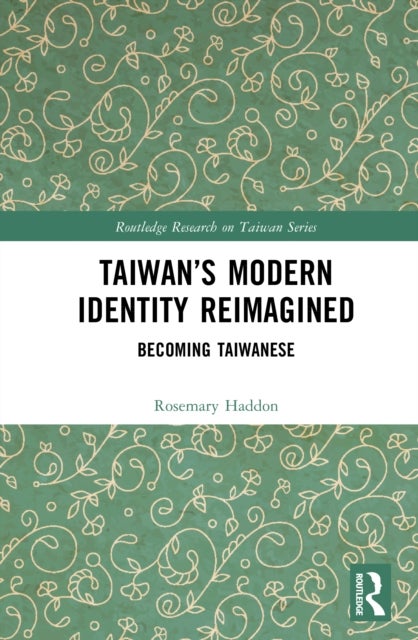 Taiwan’s Modern Identity Reimagined - Becoming Taiwanese