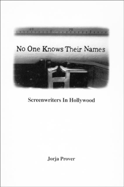 No One Knows Their Names - Screenwriters in Hollywood