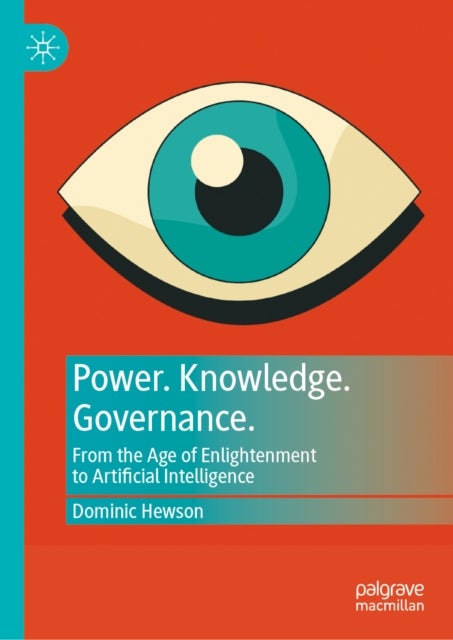 Power. Knowledge. Governance. - From the Age of Enlightenment to Artificial Intelligence