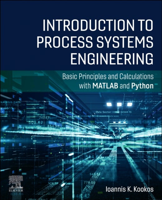 Introduction to Process Systems Engineering - Basic Principles and Calculations with MATLAB and Python