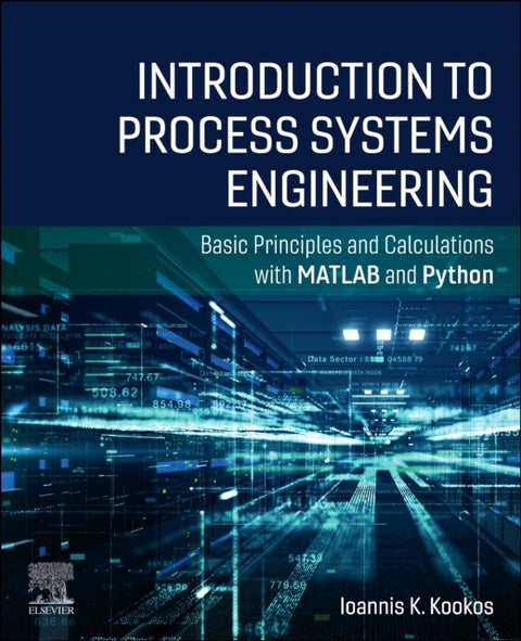 Introduction to Process Systems Engineering - Basic Principles and Calculations with MATLAB and Python