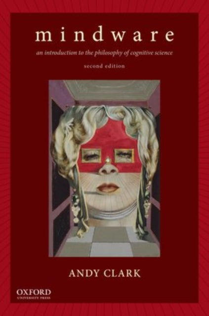 Mindware - An Introduction to the Philosophy of Cognitive Science