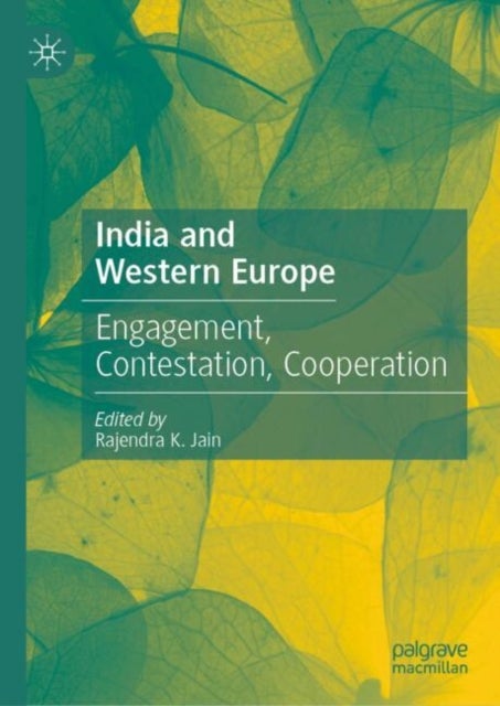 India and Western Europe - Engagement, Contestation, Cooperation
