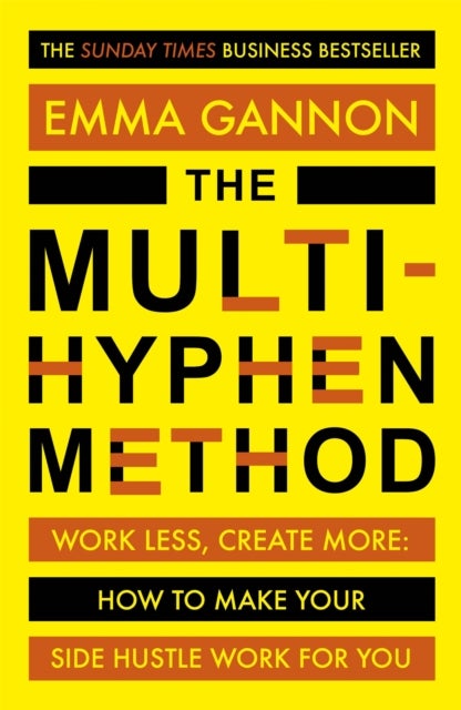 The Multi-Hyphen Method - The Sunday Times business bestseller