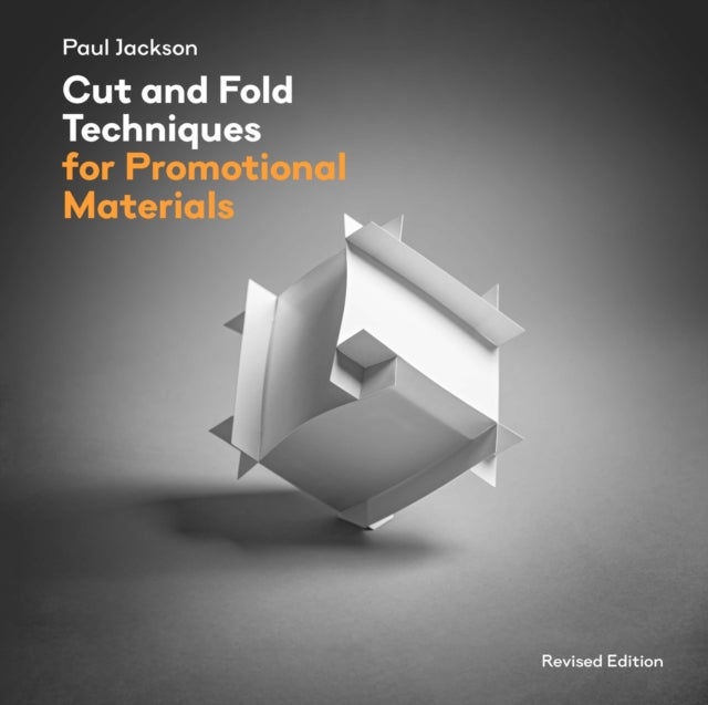 Cut and Fold Techniques for Promotional Materials - Revised edition