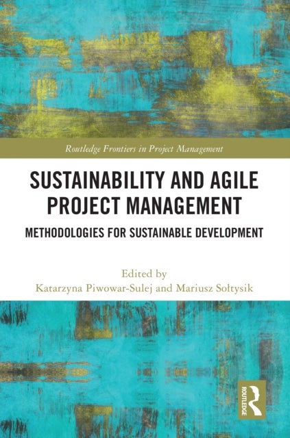 Sustainability and Agile Project Management - Methodologies for Sustainable Development