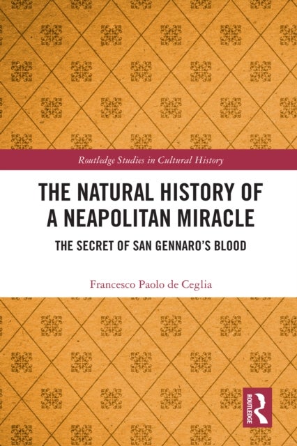 The Natural History of a Neapolitan Miracle - The Secret of San Gennaro’s Blood
