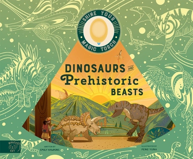 Dinosaurs and Prehistoric Beasts - Includes Magic Torch Which Illuminates More Than 50 Dinosaurs and Prehistoric Beasts