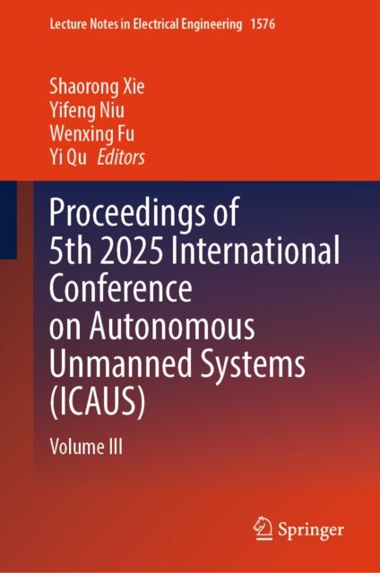 Proceedings of 5th 2025 International Conference on Autonomous Unmanned Systems (ICAUS) - Volume III
