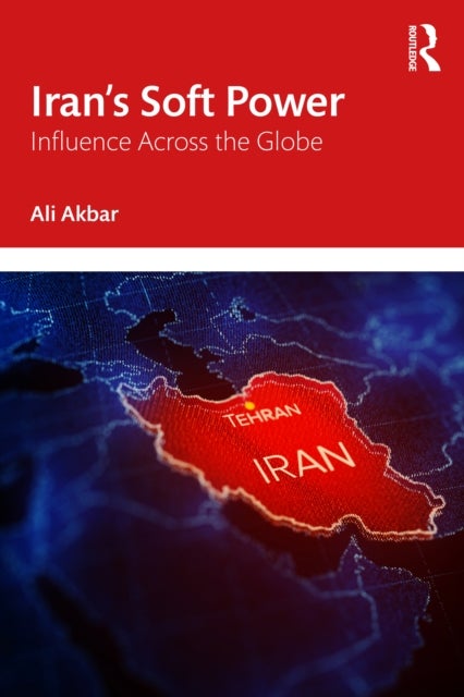 Iran's Soft Power - Influence Across the Globe