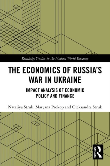 The Economics of Russia’s War in Ukraine - Impact Analysis of Economic Policy and Finance