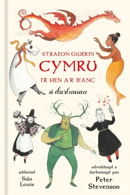 Straeon Gwerin Cymru - I’r Hen a’r Ifanc a darluniau