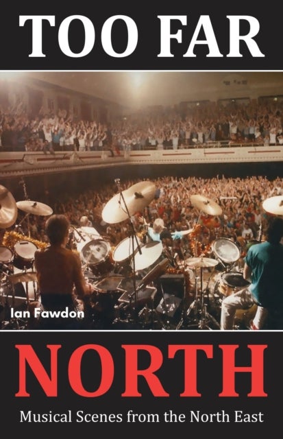 Too Far North - Musical Scenes from the North East