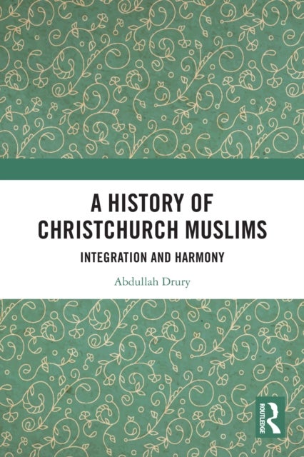 A History of Christchurch Muslims - Integration and Harmony