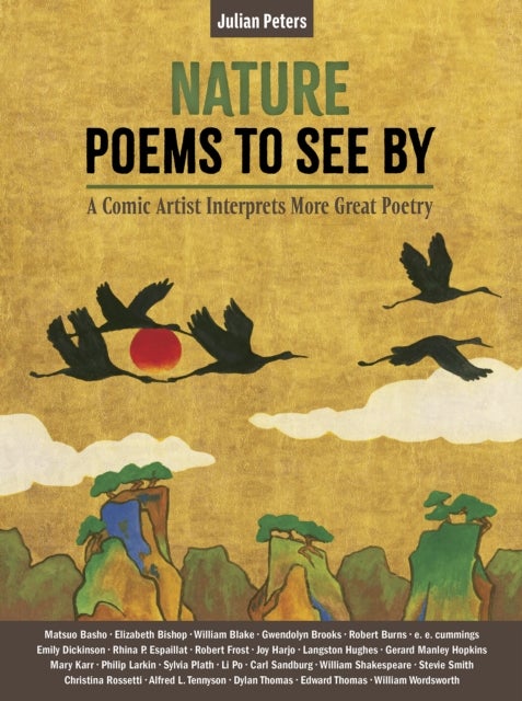 Nature Poems to See By - A Comic Artist Interprets More Great Poetry