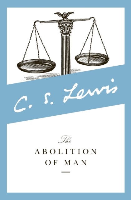 The Abolition of Man - Readings for Meditation and Reflection