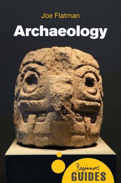 Archaeology - A Beginner's Guide