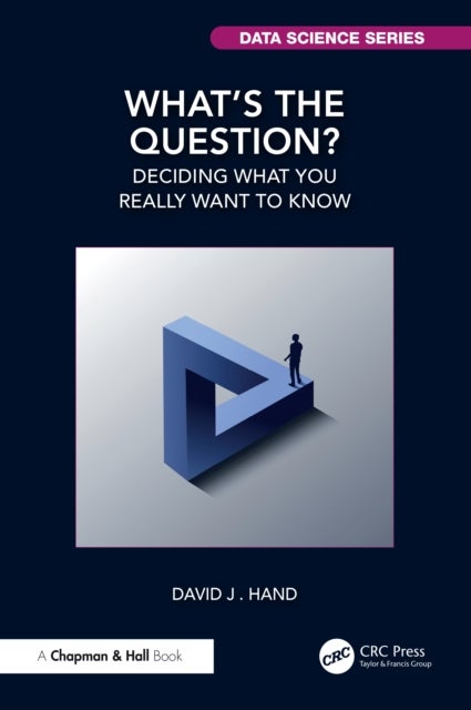 What's the Question? - Deciding What You Really Want to Know