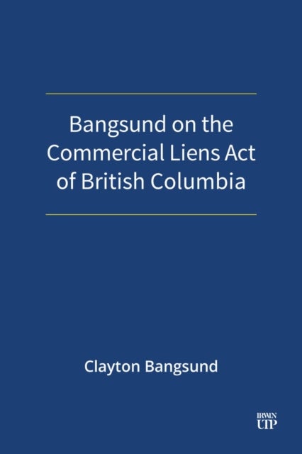 Bangsund on the Commercial Liens Act of British Columbia