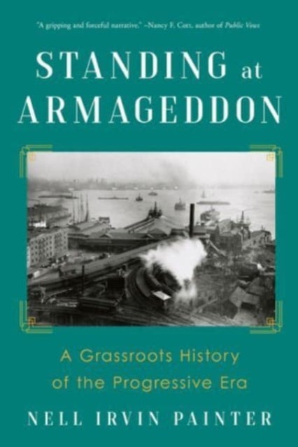 Standing at Armageddon - A Grassroots History of the Progressive Era