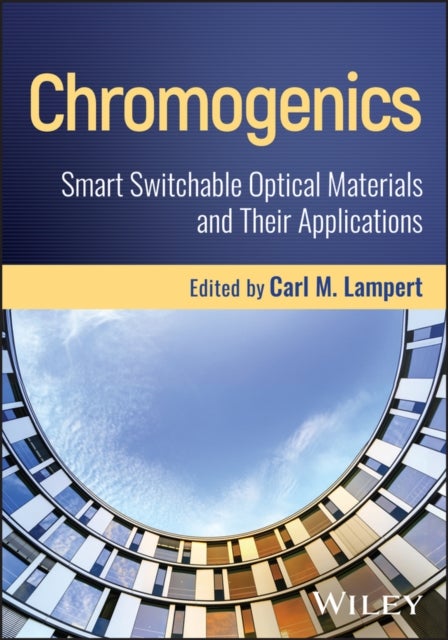 Chromogenics - Smart Switchable Optical Materials and Their Applications