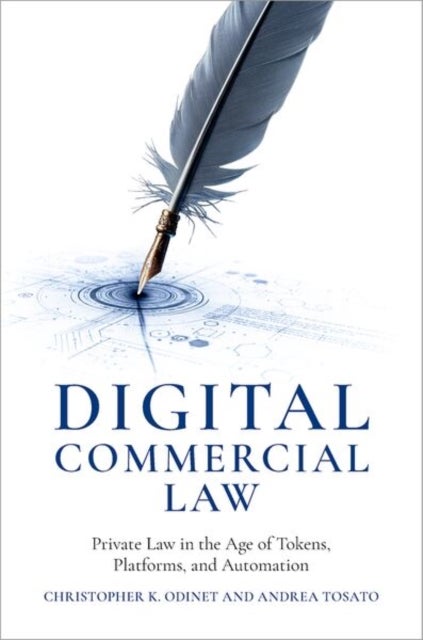 Digital Commercial Law - Private Law in the Age of Tokens, Platforms, and Automation