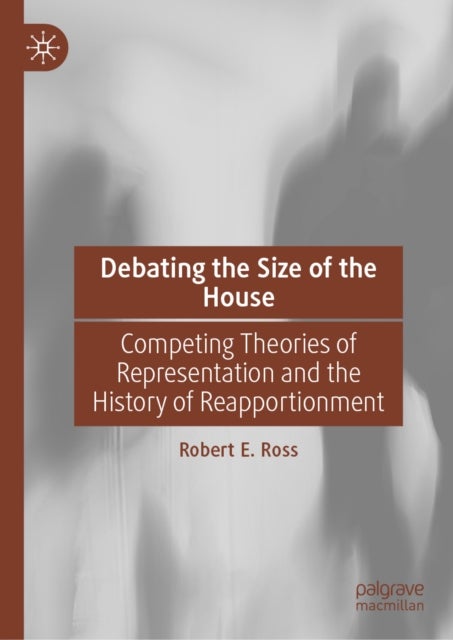 Debating the Size of the House - Competing Theories of Representation and the History of Reapportionment