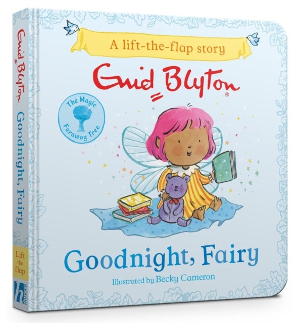 The Magic Faraway Tree: Goodnight, Fairy - A Lift-the-Flap Story inspired by The Magic Faraway Tree – now a major movie!